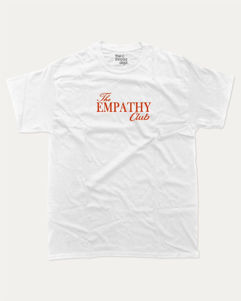 The Empathy Club graphic tee with bold and humorous print, funny and trendy graphic. Perfect for adults and gift-giving. White shirt.