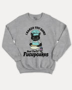 Shut The Fucupcakes - Graphic Sweatshirt - TheThreadDept