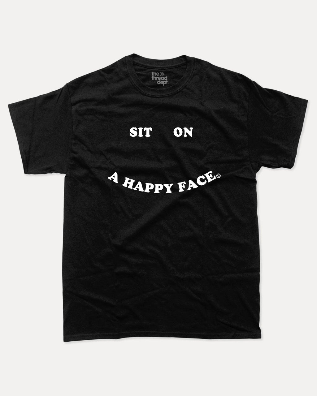 Sit On A Happy Face - Graphic Tee - TheThreadDept