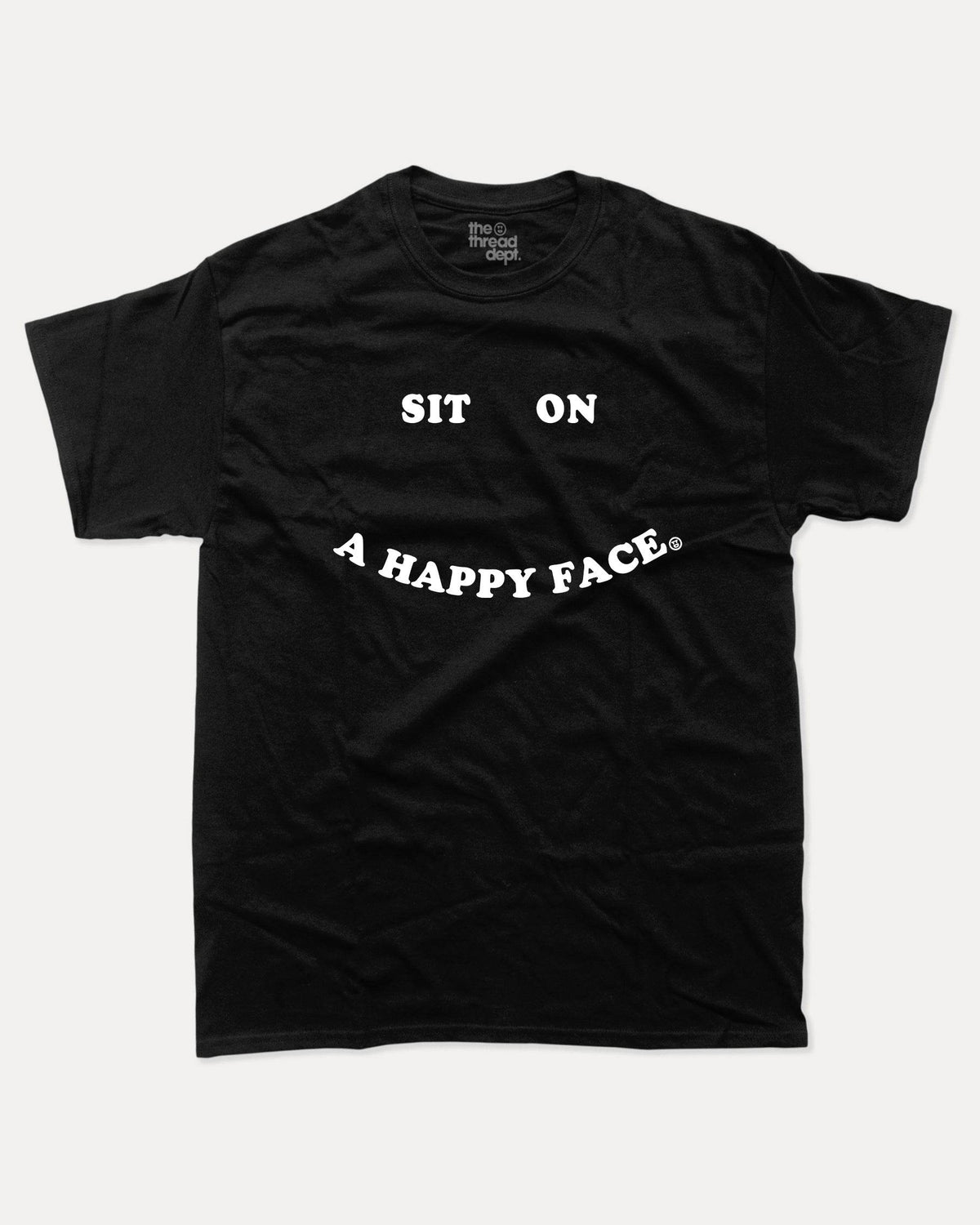 Sit On A Happy Face - Graphic Tee - TheThreadDept