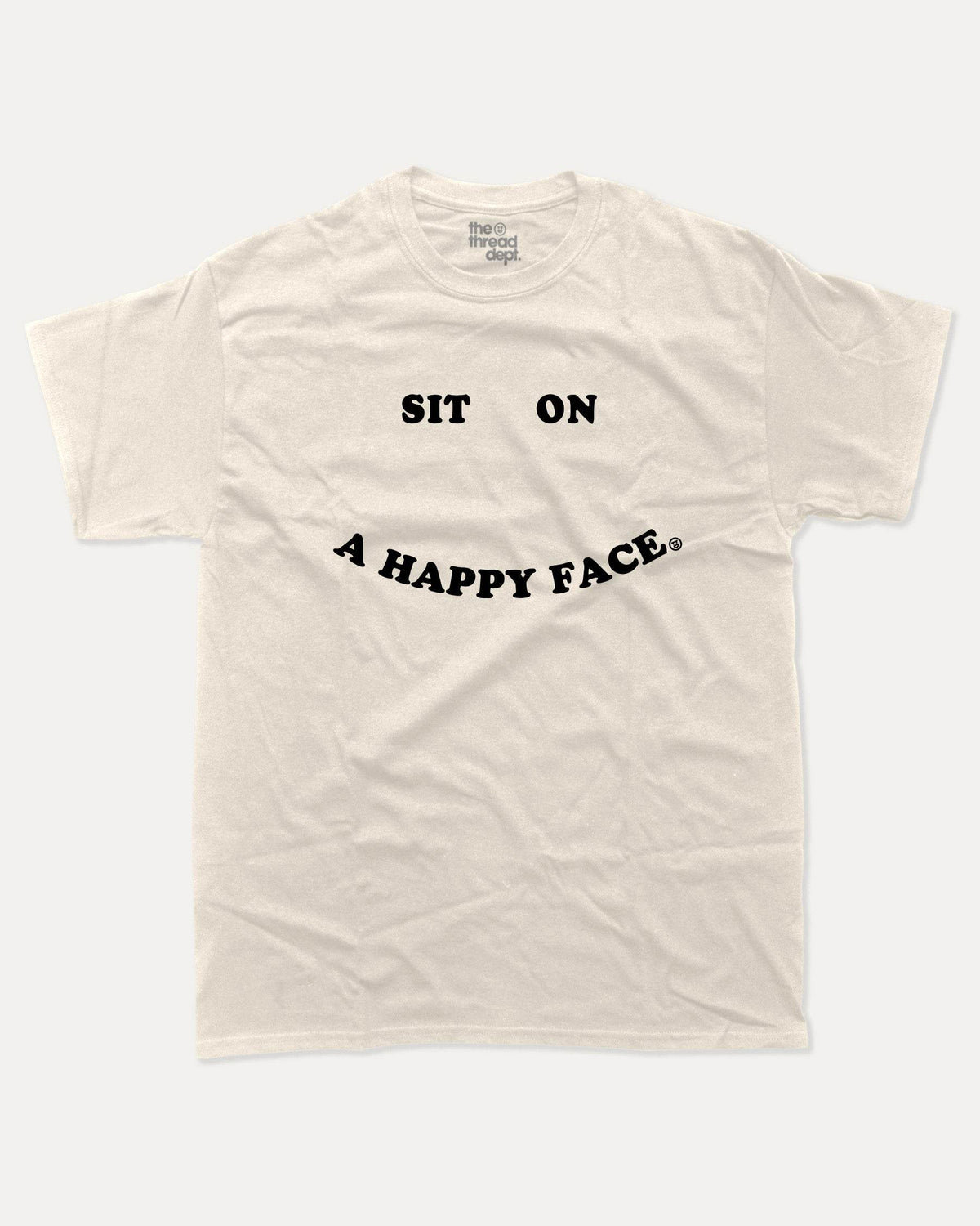 Sit On A Happy Face - Graphic Tee - TheThreadDept