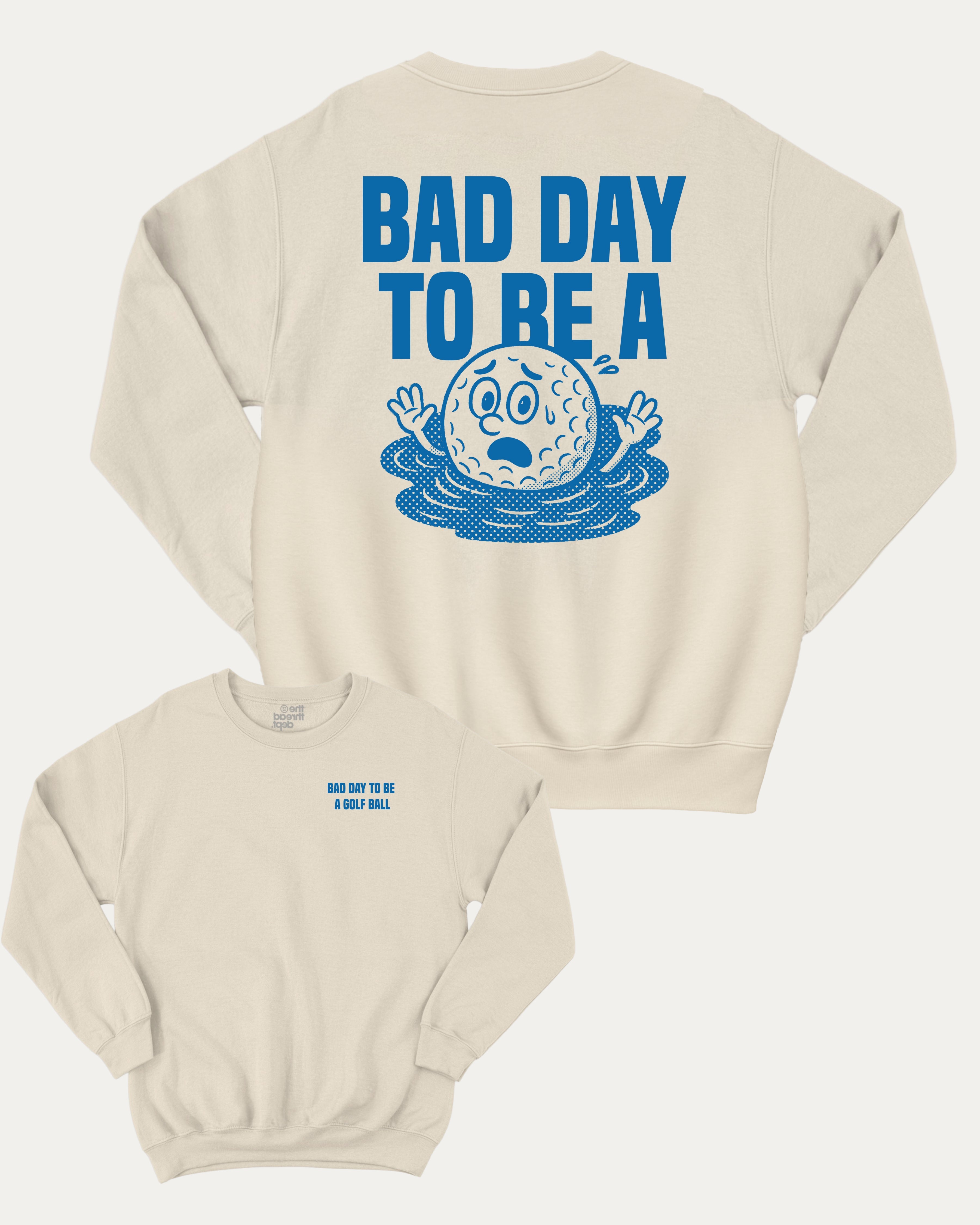 A Bad Day To Be A graphic sweatshirt with funny golf graphic, warm and cozy graphic for everyday wear. Perfect for adults and gift-giving. Natural pullover.