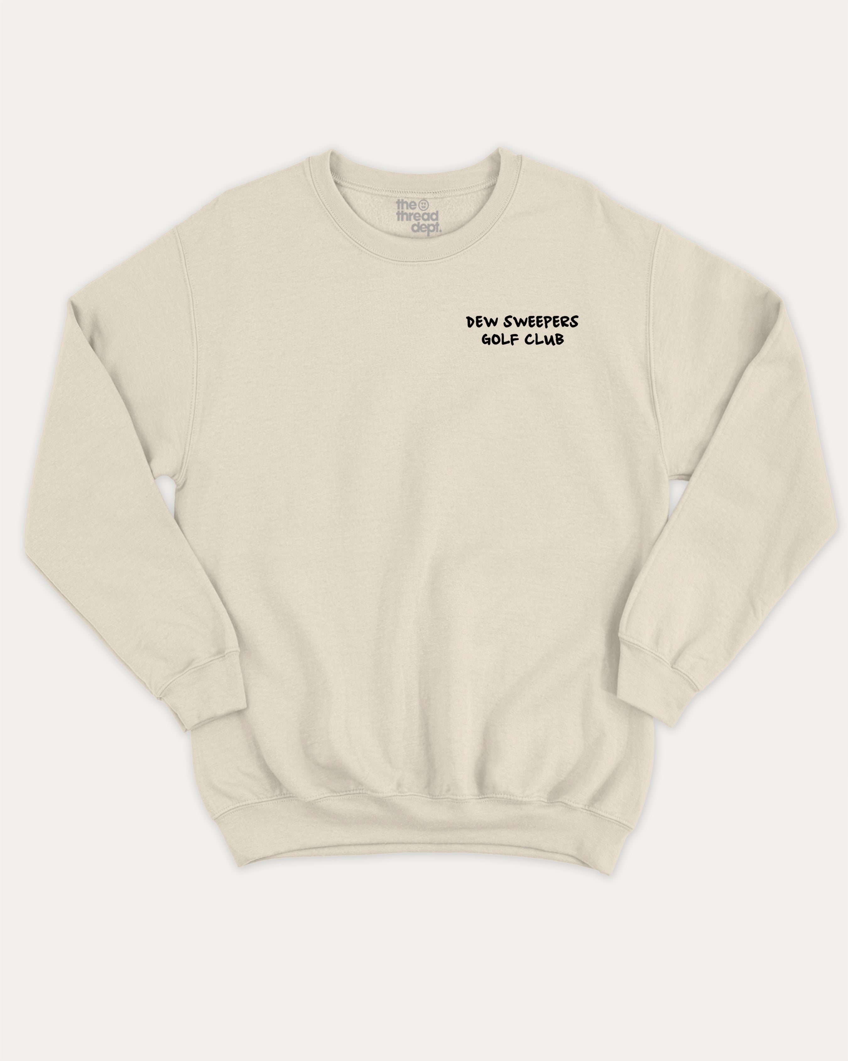 Dew Sweepers Golf Club graphic sweatshirt with funny golf saying print, warm and cozy graphic for everyday wear. Perfect for adults and gift-giving. Natural pullover.