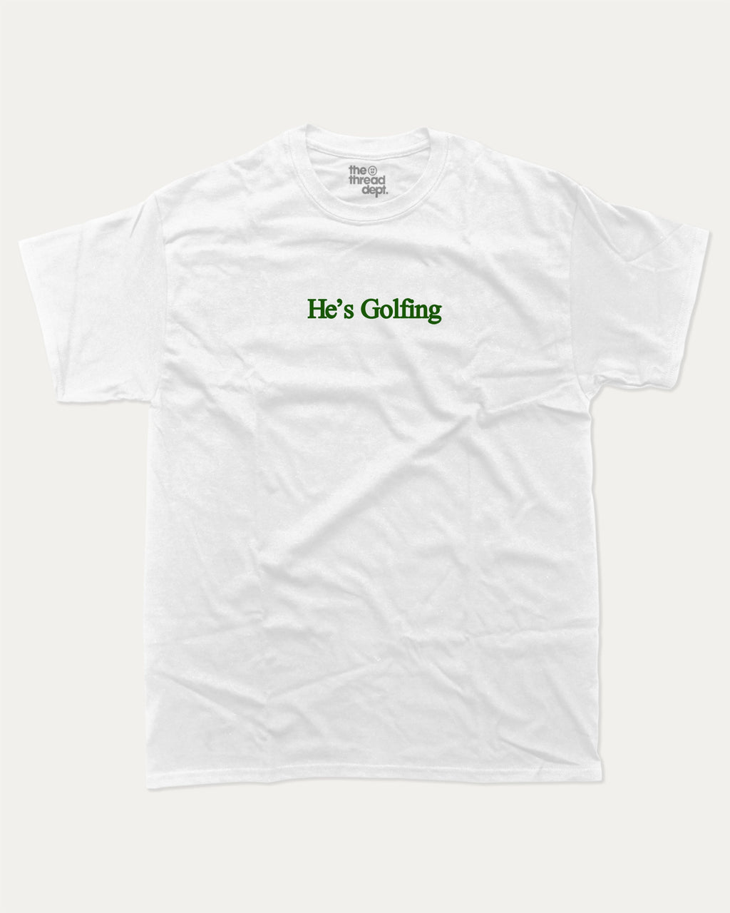 He's Golfing graphic tee with bold and humorous print, funny and trendy graphic. Perfect Gift for Golfers, Golf lovers Graphic t shirt,   Perfect for adults and gift-giving. White shirt.