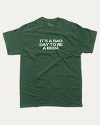 It's A Bad Day To Be A Beer graphic tee with bold and humorous print, funny sports graphic. Perfect for adults and gift-giving. Forest shirt.