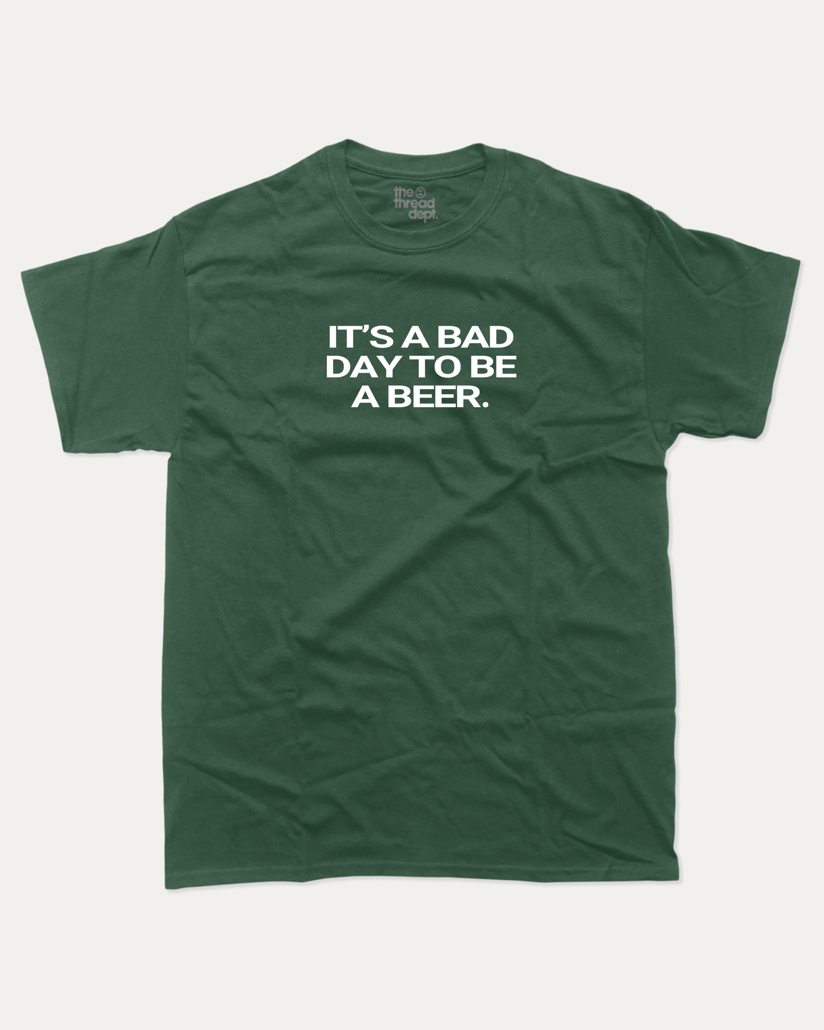 It's A Bad Day To Be A Beer graphic tee with bold and humorous print, funny sports graphic. Perfect for adults and gift-giving. Forest shirt.