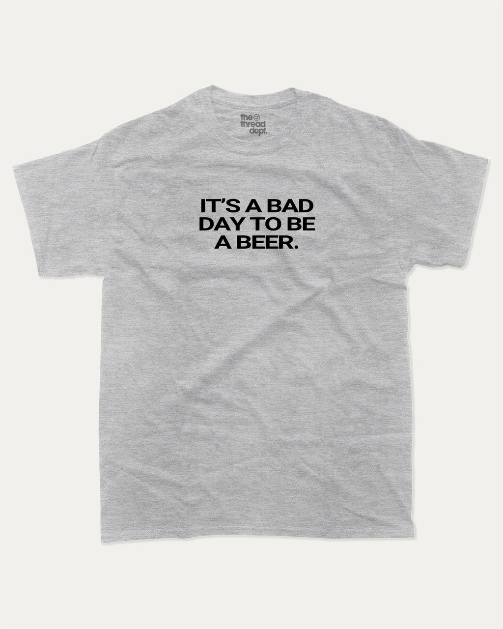 It's A Bad Day To Be A Beer graphic tee with bold and humorous print, funny sports graphic. Perfect for adults and gift-giving. Heather Grey shirt.