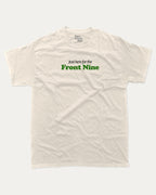 Just here for the front nine graphic tee with bold and humorous print, Golf Lover Graphic T shirt, Golf T shirt, Funny Golf Graphic tee, funny and trendy graphic. Perfect for adults and gift-giving. Cream shirt.