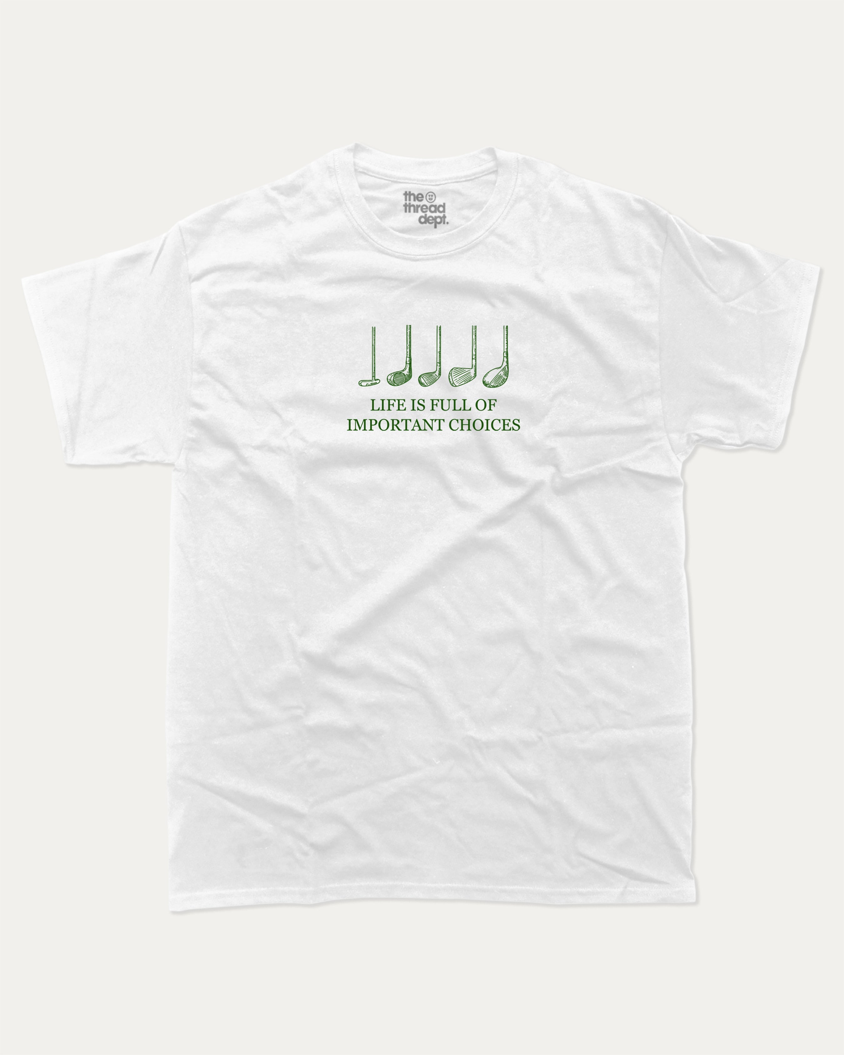 Life is full of important choices graphic tee with bold and humorous print, funny and trendy graphic. Perfect for adults and gift-giving. White shirt.