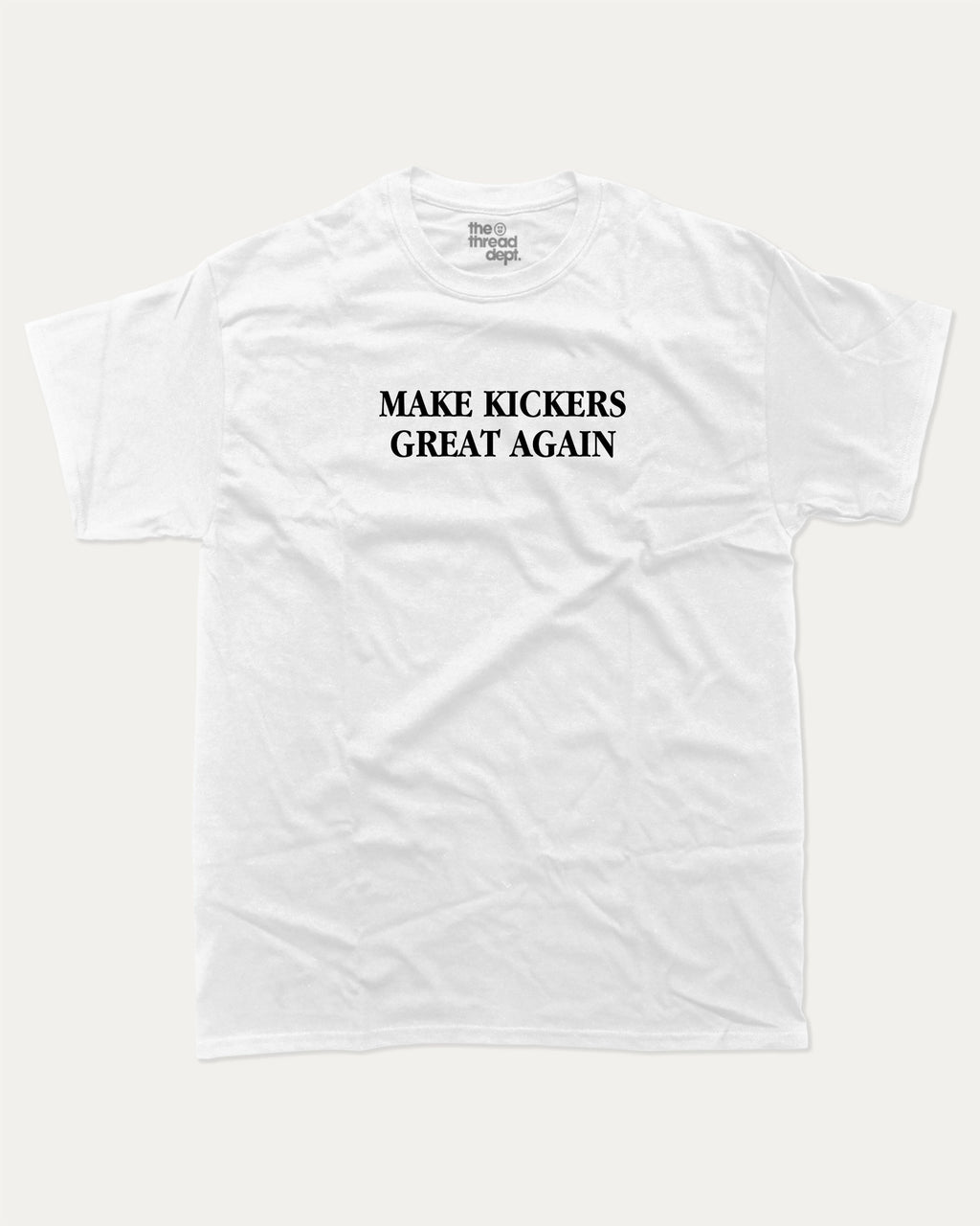 Make Kickers Great Again graphic tee with bold and humorous print, funny and trendy graphic. Perfect for adults and gift-giving. White shirt.