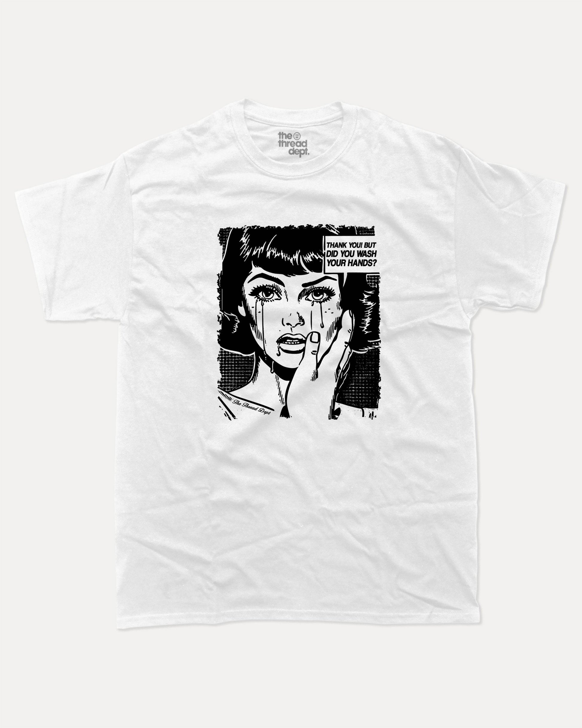 Thank You But Did You Wash Your Hands - Graphic Tee - TheThreadDept